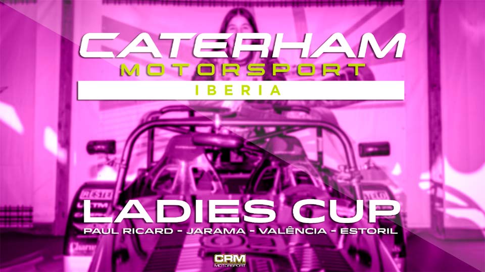 CRM Motorsport cria a Ladies Cup na Caterham Motorsport Iberia